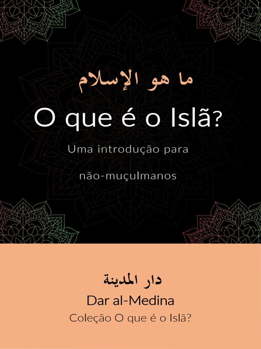 Title details for O que é o Islã? Uma introdução para não-muçulmanos by Dar al-Medina (Português) - Available